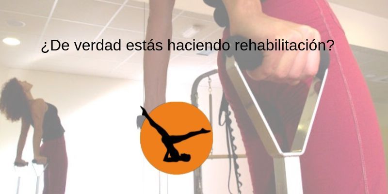 ¿De verdad estás haciendo rehabilitación?